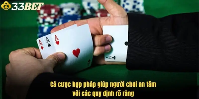 ca-cuoc-hop-phap-giup-nguoi-choi-an-tam-voi-cac-quy-dinh-ro-rang-1