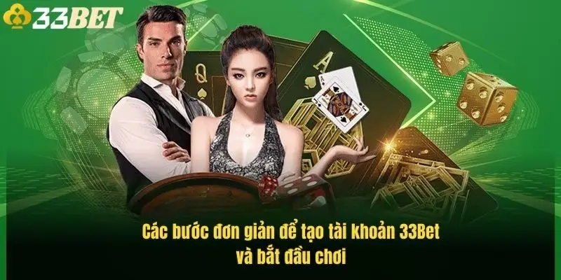 cac-buoc-don-gian-de-tao-tai-khoan-33bet-va-bat-dau-choi-1