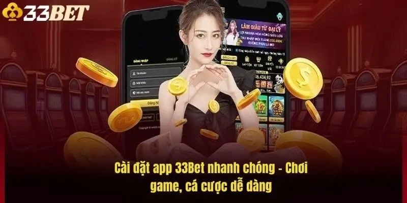 cai-dat-app-33bet-nhanh-chong-choi-game-ca-cuoc-de-dang-1