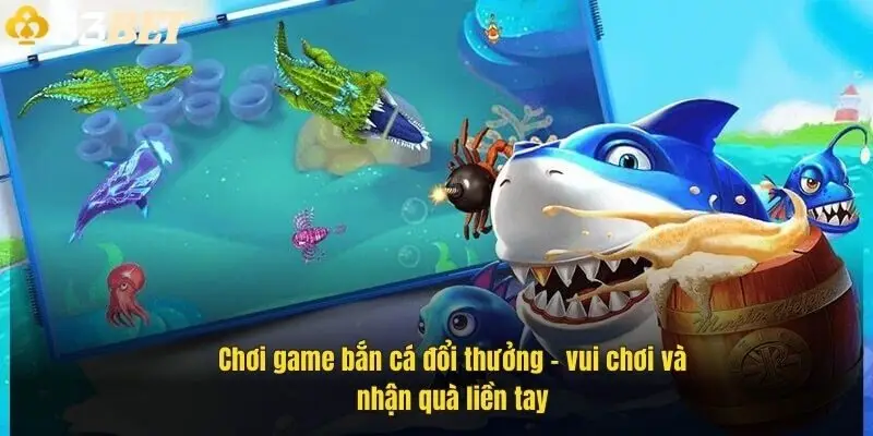 choi-game-ban-ca-doi-thuong-vui-choi-va-nhan-qua-lien-tay-1