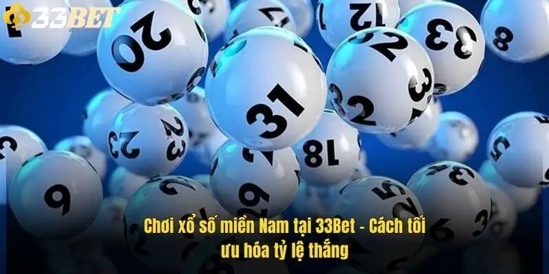 choi-xo-so-mien-nam-tai-33bet-–-cach-toi-uu-hoa-ty-le-thang