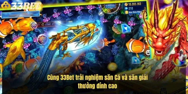 cung-33bet-trai-nghiem-san-ca-va-san-giai-thuong-dinh-cao-1