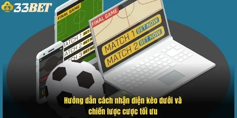 huong-dan-cach-nhan-dien-keo-duoi-va-chien-luoc-cuoc-toi-uu-1