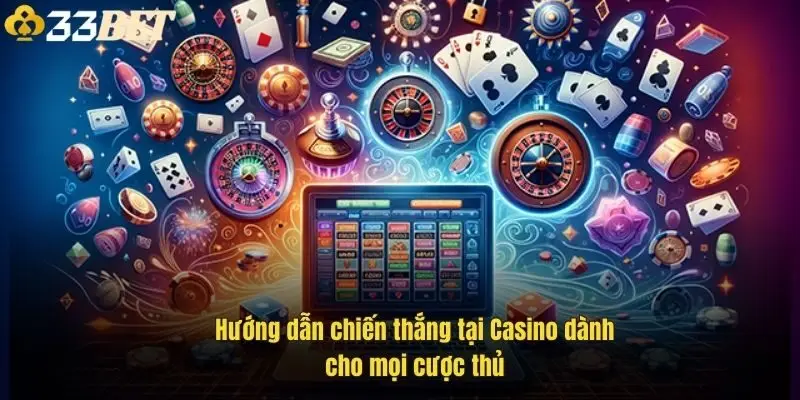 huong-dan-chien-thang-tai-casino-danh-cho-moi-cuoc-thu-1