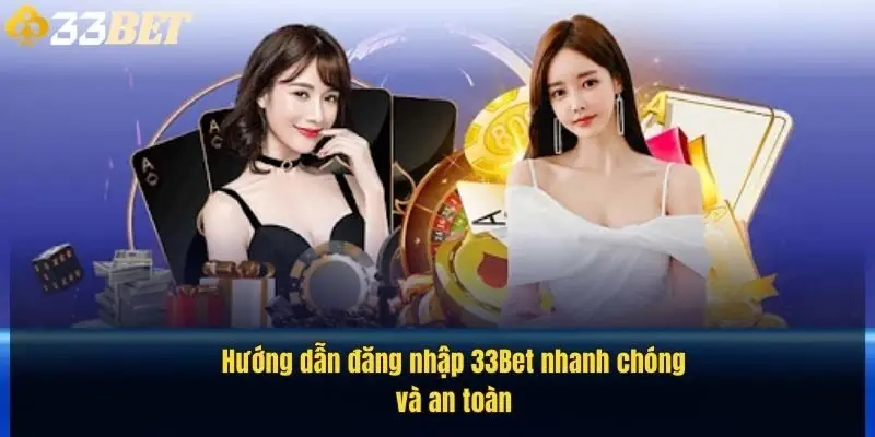 huong-dan-dang-nhap-33bet-nhanh-chong-va-an-toan-1