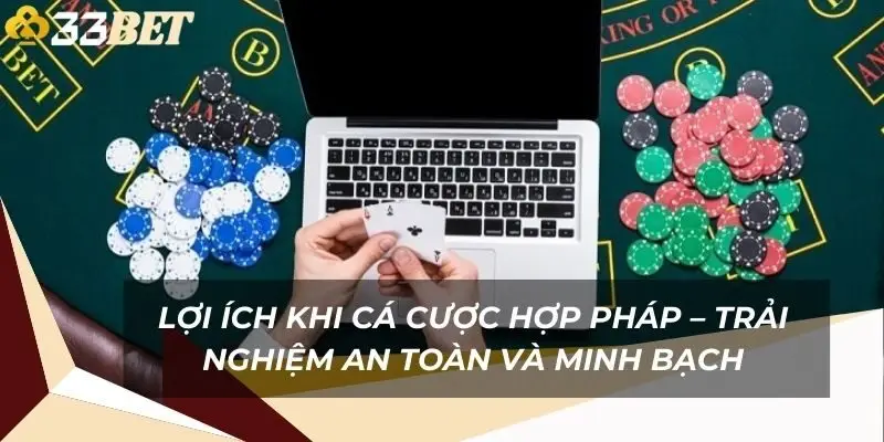 loi-ich-khi-ca-cuoc-hop-phap-trai-nghiem-an-toan-va-minh-bach-1