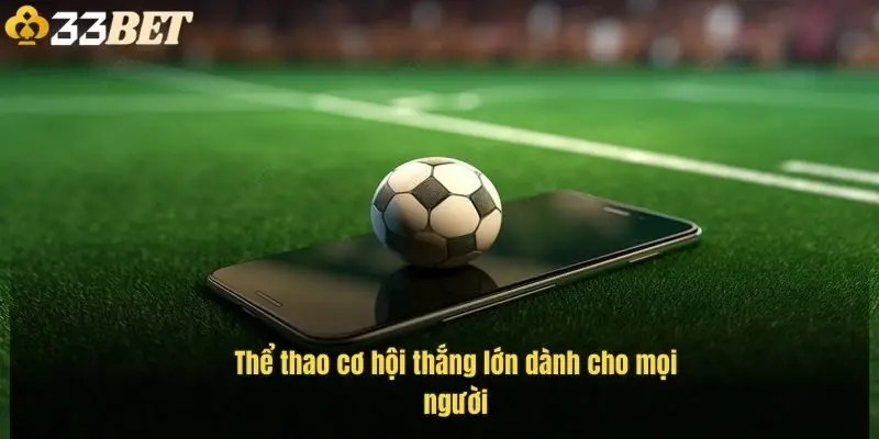 the-thao-co-hoi-thang-lon-danh-cho-moi-nguoi-1