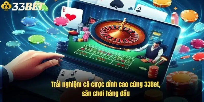 trai-nghiem-ca-cuoc-dinh-cao-cung-33bet-san-choi-hang-dau-1