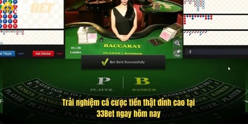trai-nghiem-ca-cuoc-tien-that-dinh-cao-tai-33bet-ngay-hom-nay-1