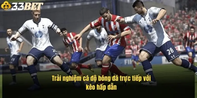 trai-nghiem-ca-do-bong-da-truc-tiep-voi-keo-hap-dan-1